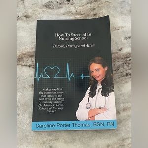 How To Succeed in Nursing School paperback book